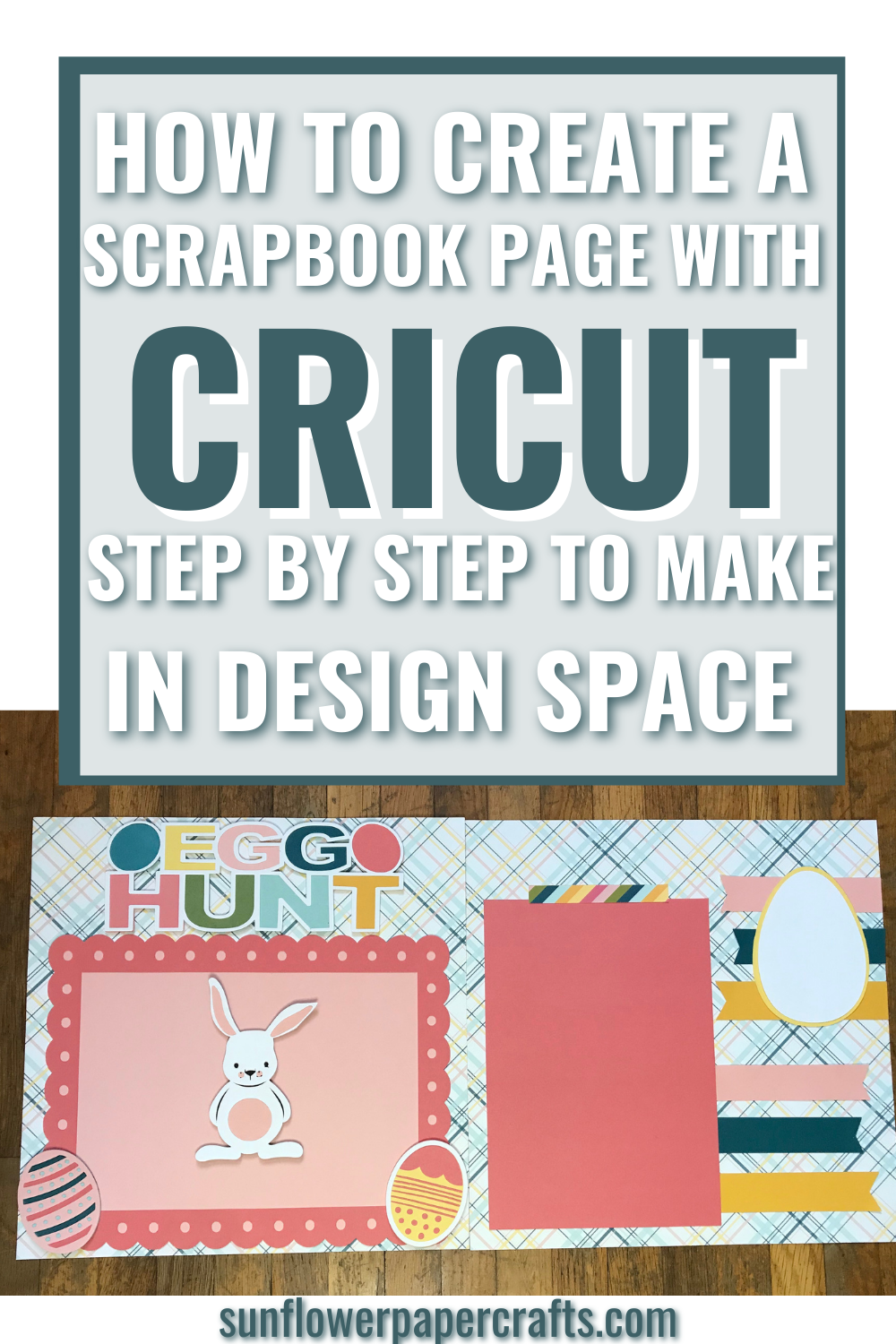 How To Create a Scrapbook Page with Cricut - Sunflower Paper Crafts